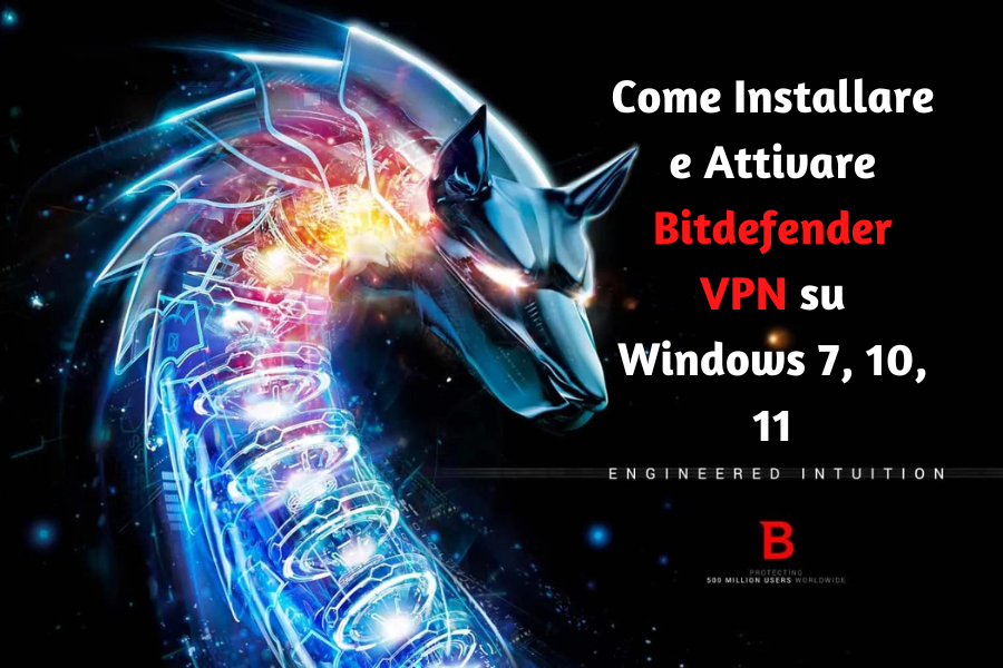 Come installare e attivare Bitdefender VPN su Windows 7, 10, 11