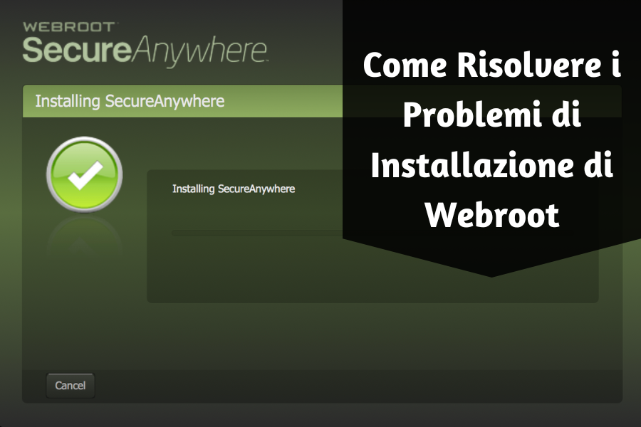 Come Risolvere i Problemi di Installazione di Webroot